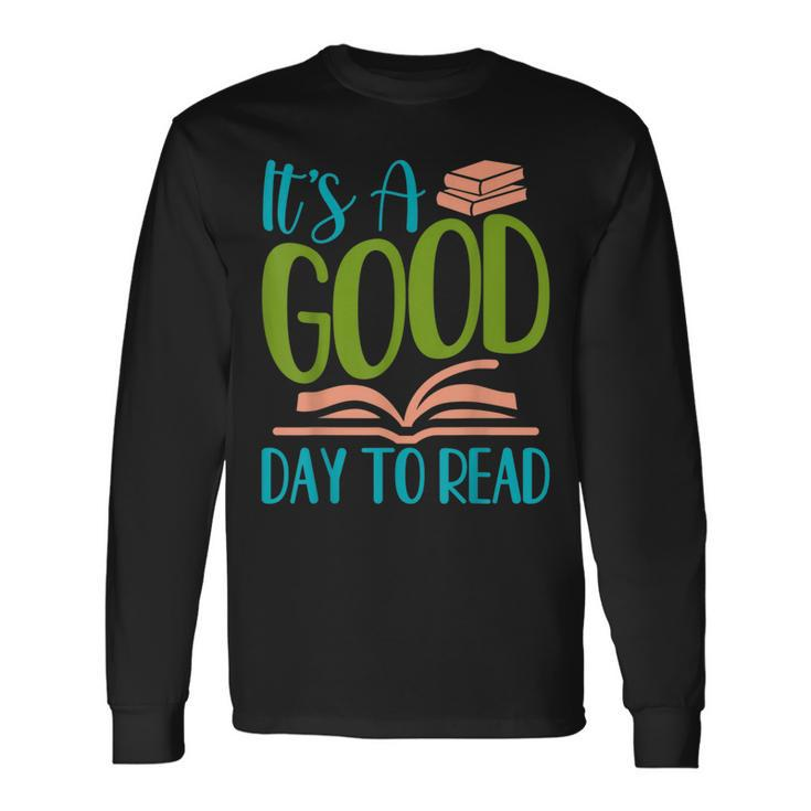 Its A Good Days To Read Reading Reading  Long Sleeve T-Shirt