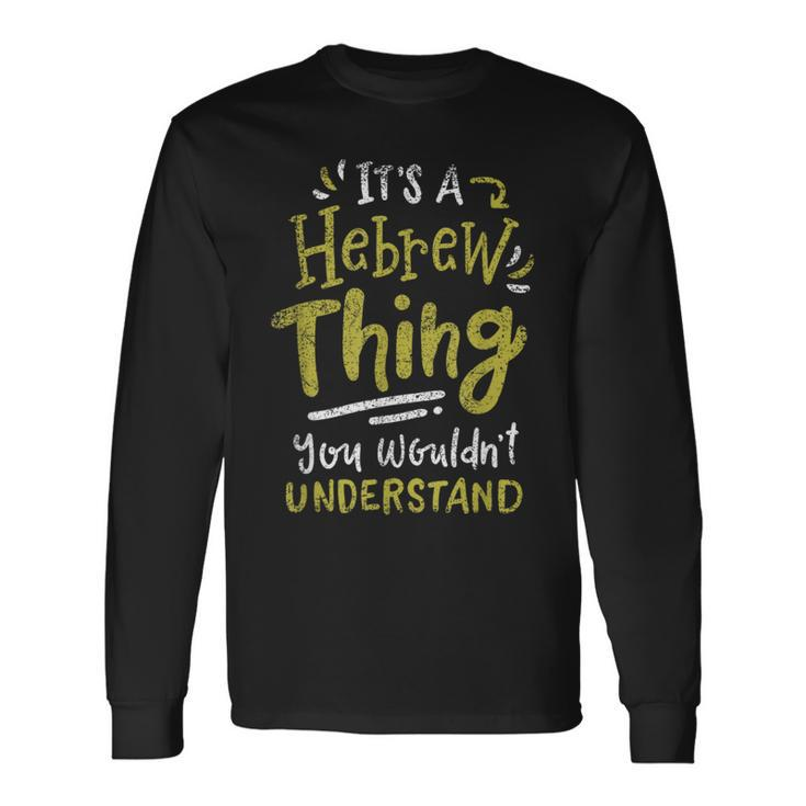 Its A Hebrew Thing You Wouldnt Understand Vintage Long Sleeve T-Shirt