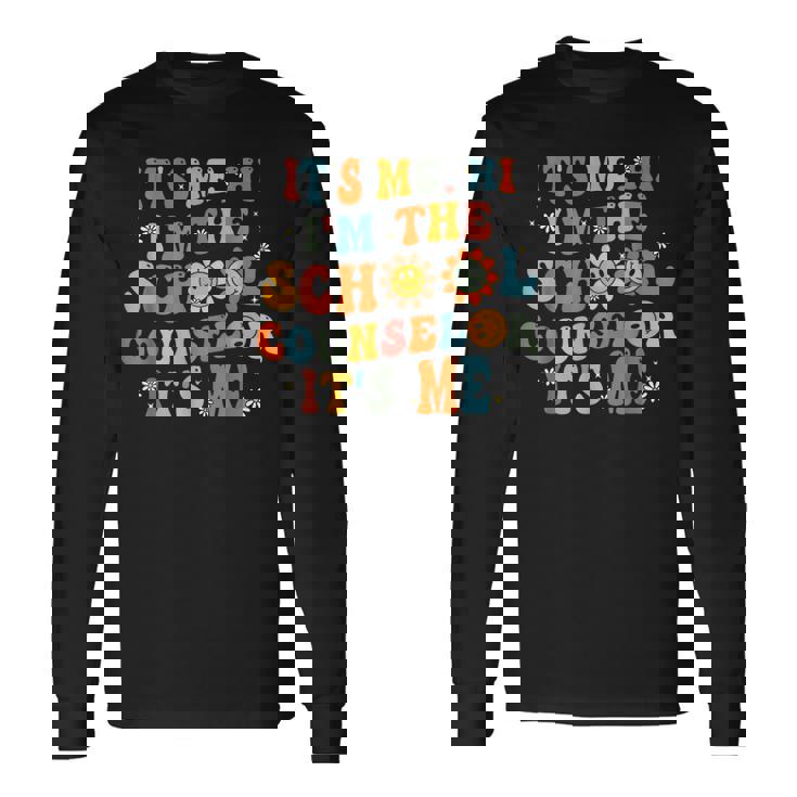 It's Me Hi I'm The School Counselor Back To School First Day Long Sleeve