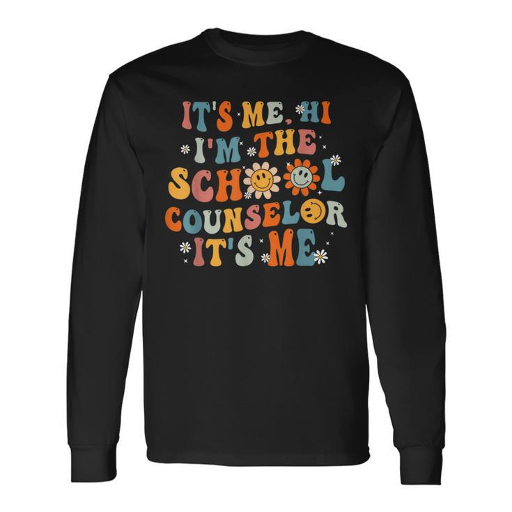 Its Me Hi Im The School Counselor Groovy Back To School Long Sleeve T-Shirt Gifts ideas