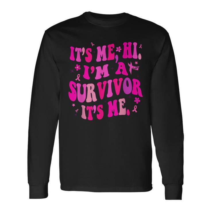 Its Me Hi Im Survivor Breast Cancer Awareness Pink Ribbon Long Sleeve T-Shirt T-Shirt