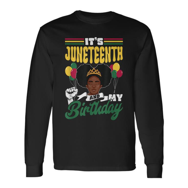 Its Junenth And My Birthday 1865 American African Black Long Sleeve T-Shirt