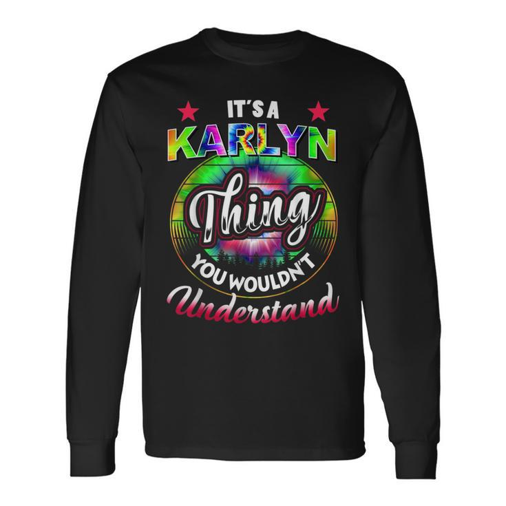 Its A Karlyn Thing Tie Dye 60S 70S Hippie Karlyn Name 70S Vintage Long Sleeve T-Shirt T-Shirt