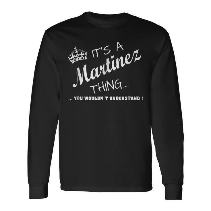 Its A Martinez Thing Long Sleeve T-Shirt T-Shirt