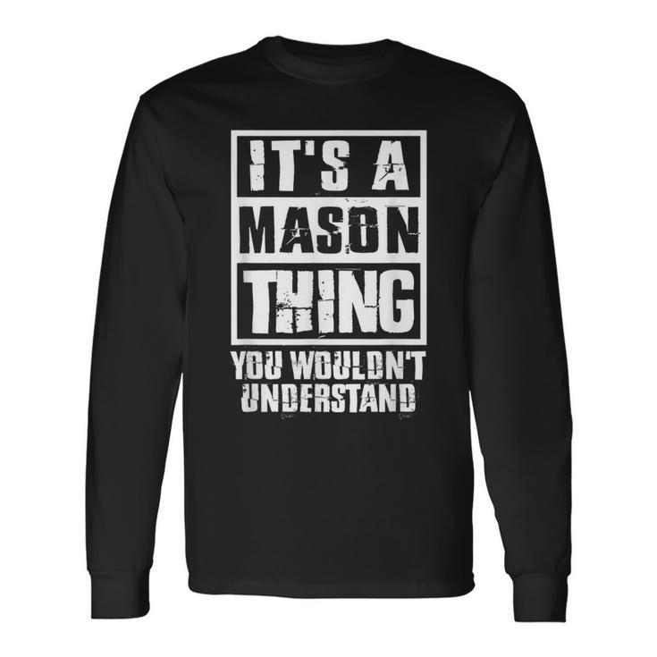 Its A Mason Thing You Wouldnt Understand Long Sleeve T-Shirt T-Shirt