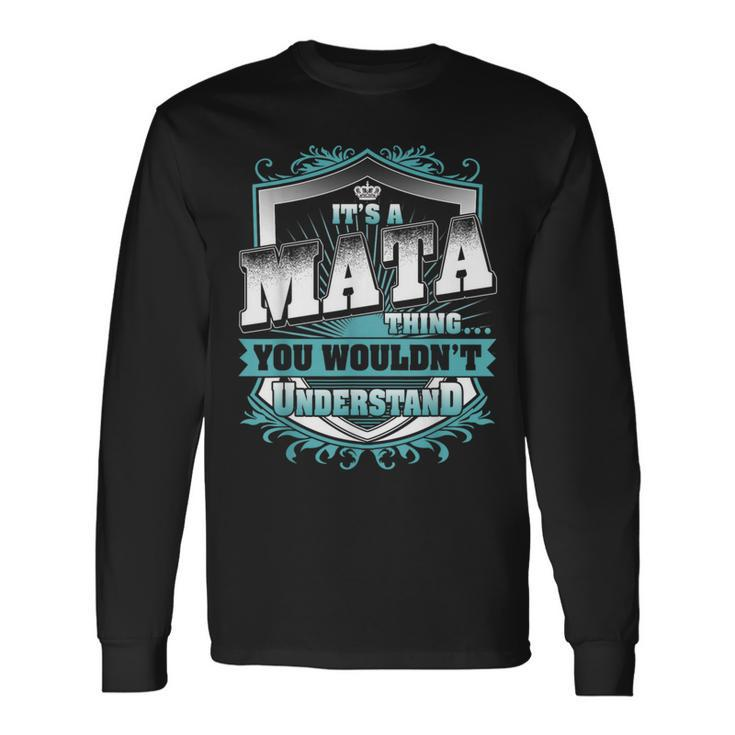 It's A Mata Thing You Wouldn't Understand Name Vintage Long Sleeve T-Shirt