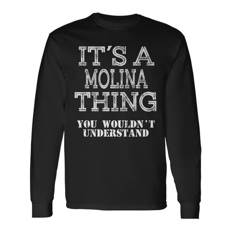 Its A Molina Thing You Wouldnt Understand Matching Family Long Sleeve T-Shirt