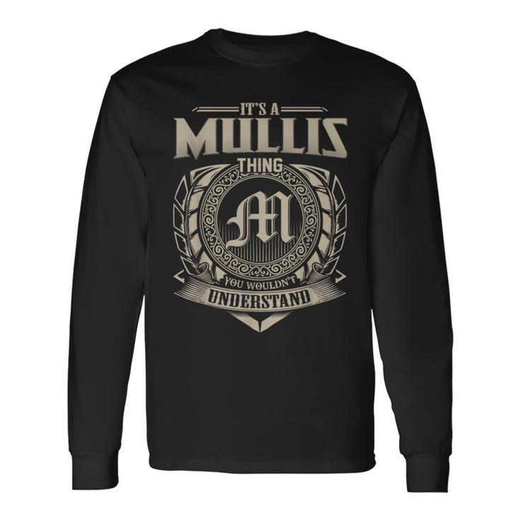 It's A Mullis Thing You Wouldn't Understand Name Vintage Long Sleeve T-Shirt