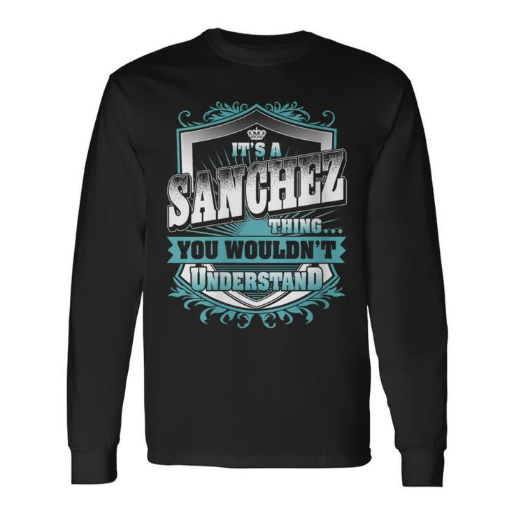It's A Sanchez Thing You Wouldn't Understand Name Vintage Long Sleeve T-Shirt