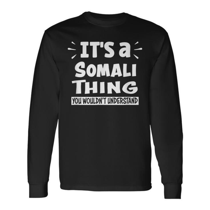 It's A Somali Thing You Wouldn't Understand Aninal Lovers Long Sleeve T-Shirt
