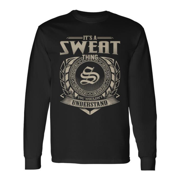 It's A Sweat Thing You Wouldn't Understand Name Vintage Long Sleeve T-Shirt