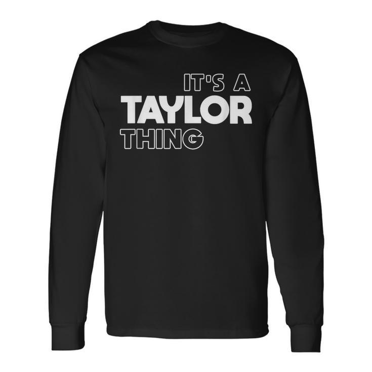 It's A Taylor Thing You Wouldn't Understand Family Taylor Long Sleeve T-Shirt