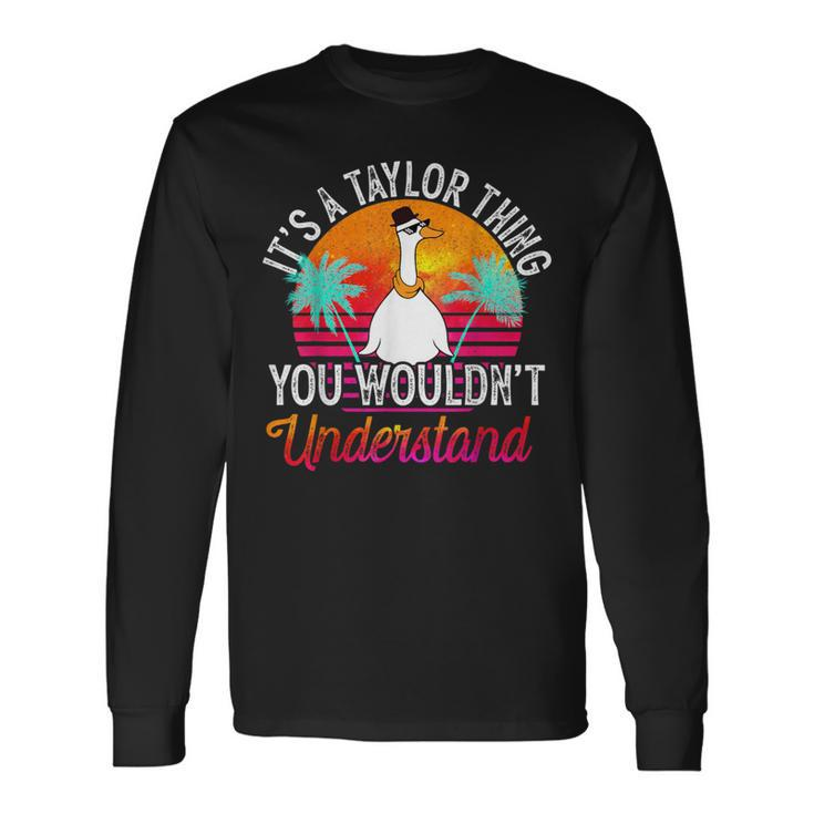 It's A Taylor Thing You Wouldn't Understand Taylor Long Sleeve T-Shirt