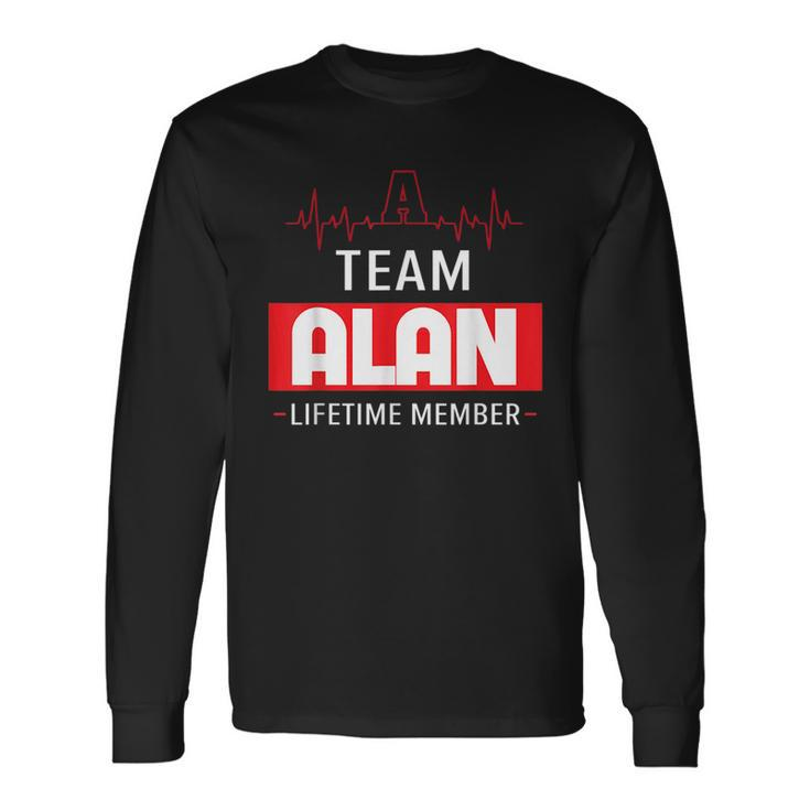 Its A Team Alan Lifetime Member Thing First Last Name Last Name Long Sleeve T-Shirt T-Shirt