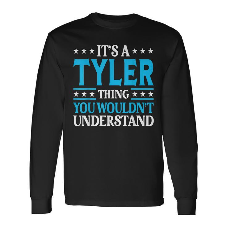 It's A Tyler Thing Surname Team Family Last Name Tyler Long Sleeve T-Shirt Gifts ideas