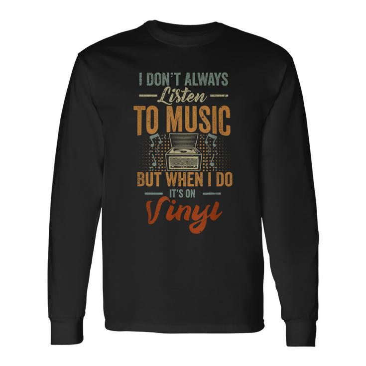 It's On Vinyl Records Player Record Collector Music Lover Long Sleeve T-Shirt