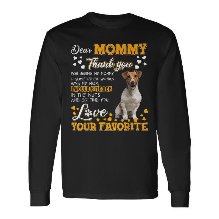Jack Russell Terrier Dear Mommy Thank You For Being My Mommy Long Sleeve T-Shirt