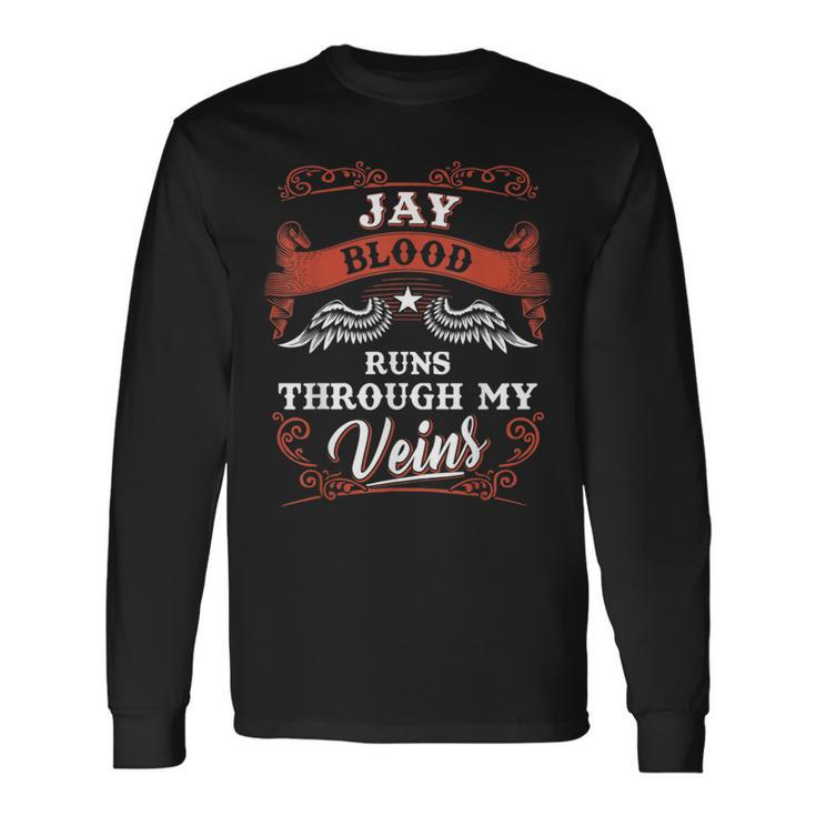 Jay Blood Runs Through My Veins Family Christmas Long Sleeve T-Shirt