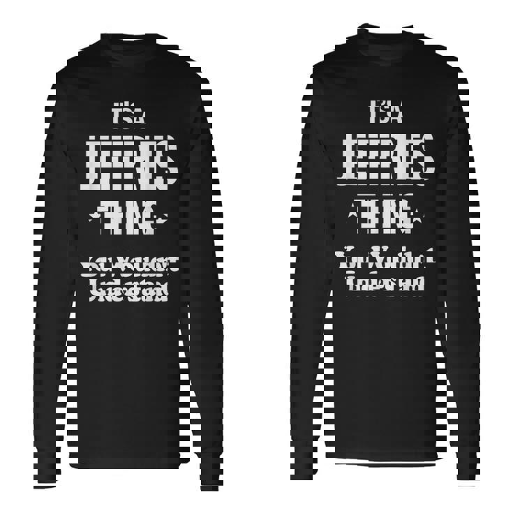 Jeffries Thing Last Name Last Name Long Sleeve T-Shirt T-Shirt Gifts ideas