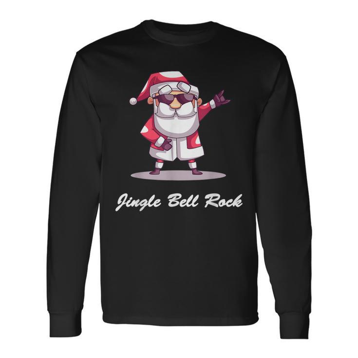 Jingle Bell Rock Santa Christmas Sweater- Long Sleeve T-Shirt