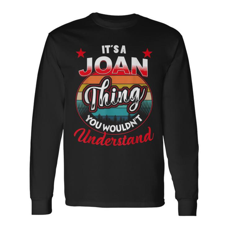 Joan Retro Name Its A Joan Thing Long Sleeve T-Shirt