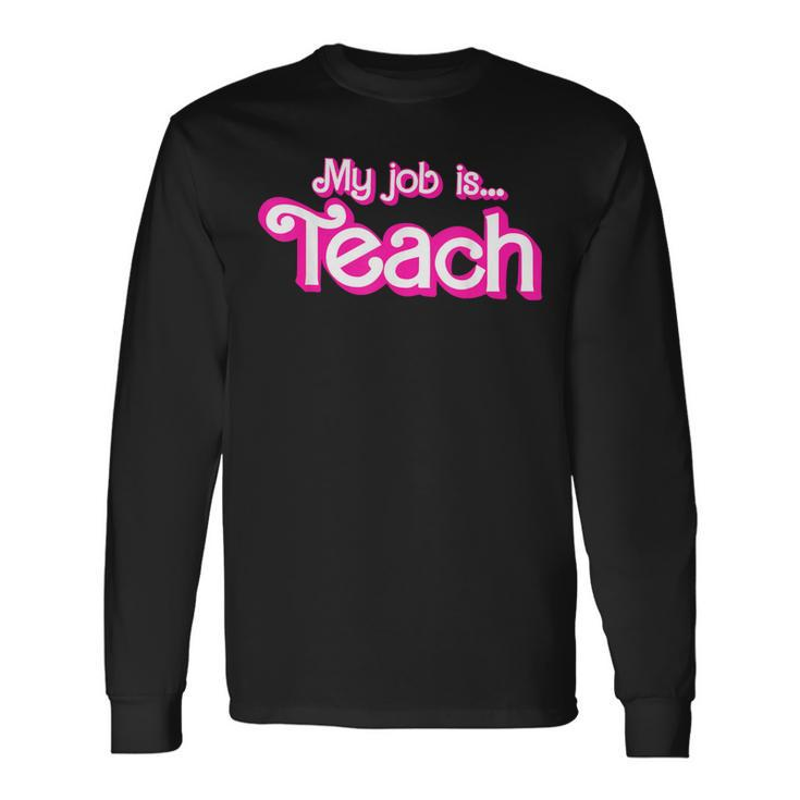 My Job Is Teach Pink Long Sleeve T-Shirt