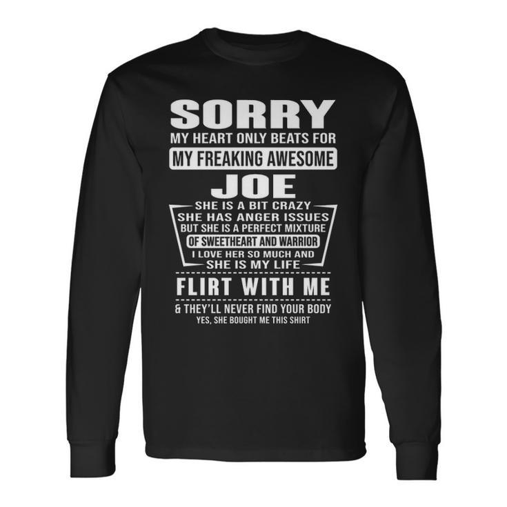 Joe Name Sorry My Heart Only Beats For Joe Long Sleeve T-Shirt