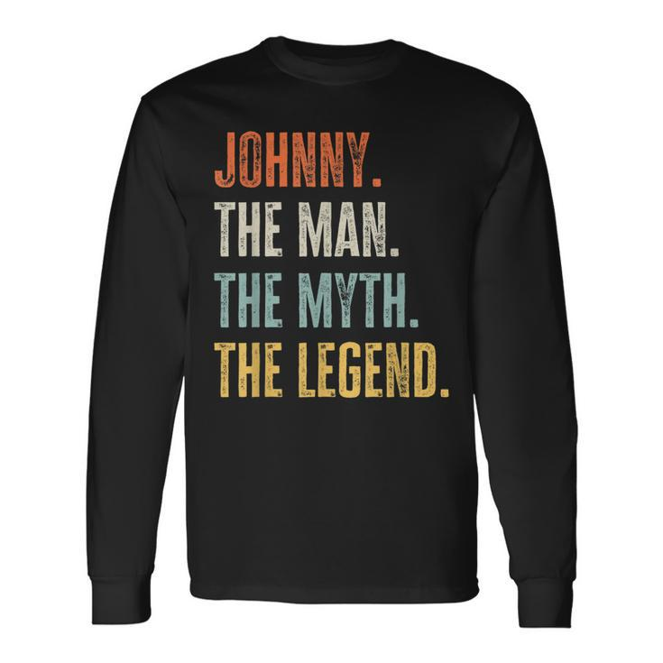 Johnny The Best Man Myth Legend Best Name Johnny Long Sleeve T-Shirt T-Shirt