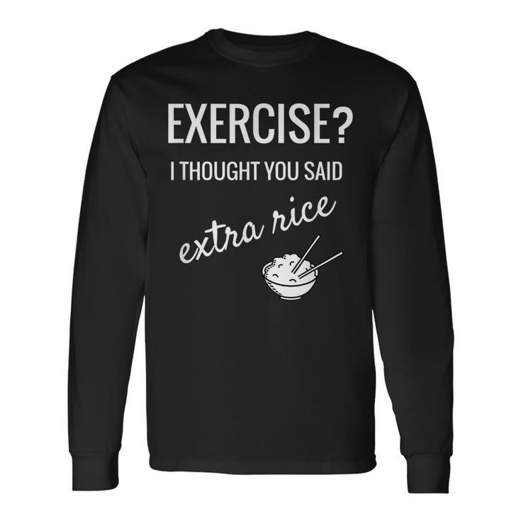 Exercise I Thought Extra Fries Saying Gym Workout Meme Long Sleeve T-Shirt  T-Shirt