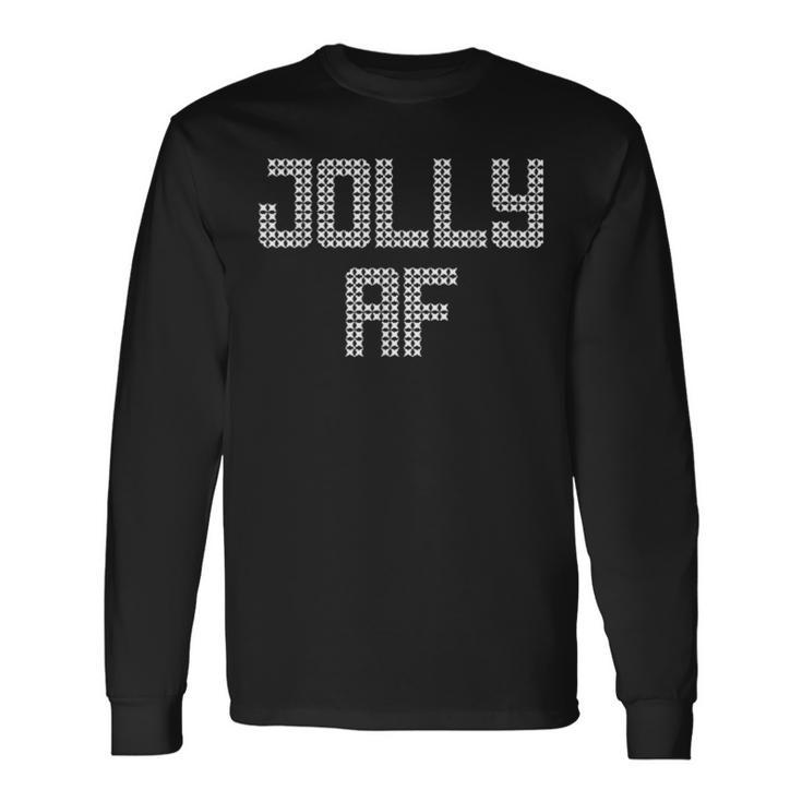 Jolly Af T Ugly Christmas Party Xmas Long Sleeve T-Shirt