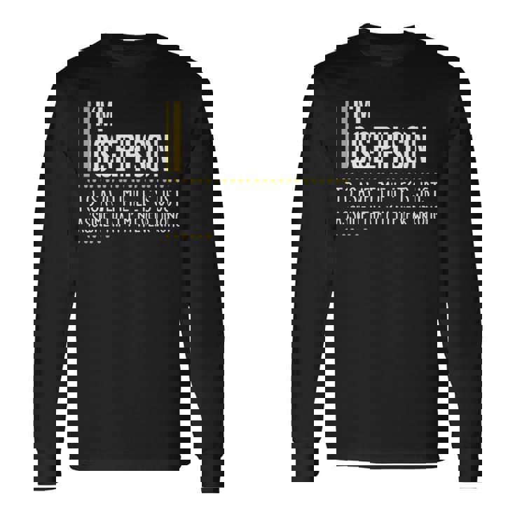 Josephson Name Im Josephson Im Never Wrong Long Sleeve T-Shirt