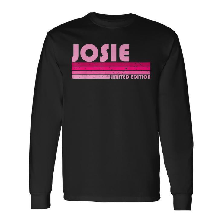 Josie Name Personalized Retro Vintage 80S 90S Birthday Long Sleeve T-Shirt