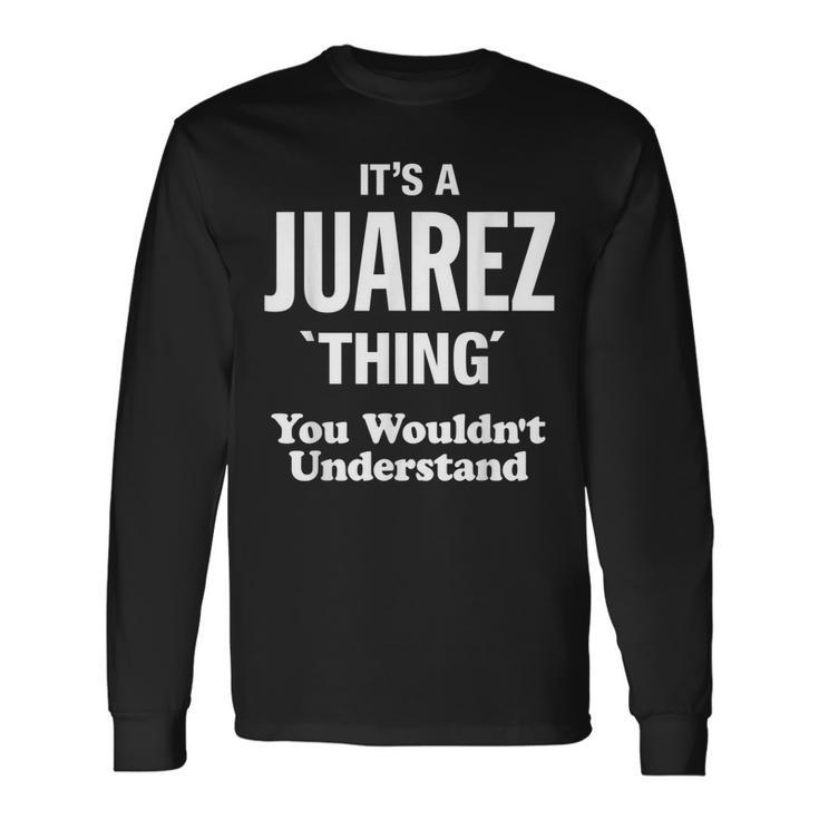 Juarez Thing Last Name Last Name Long Sleeve T-Shirt T-Shirt