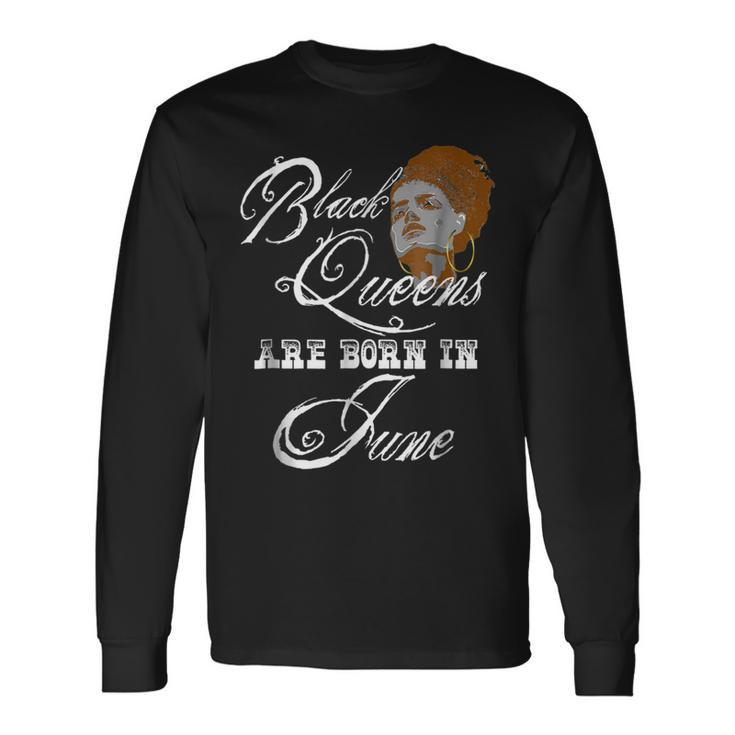 June Birthday Black Queens Are Born In June Long Sleeve T-Shirt T-Shirt