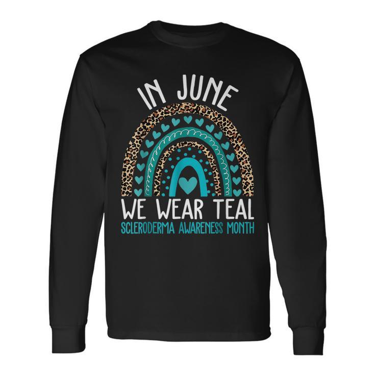 In June We Wear Teal Cool Scleroderma Awareness Month Long Sleeve T-Shirt