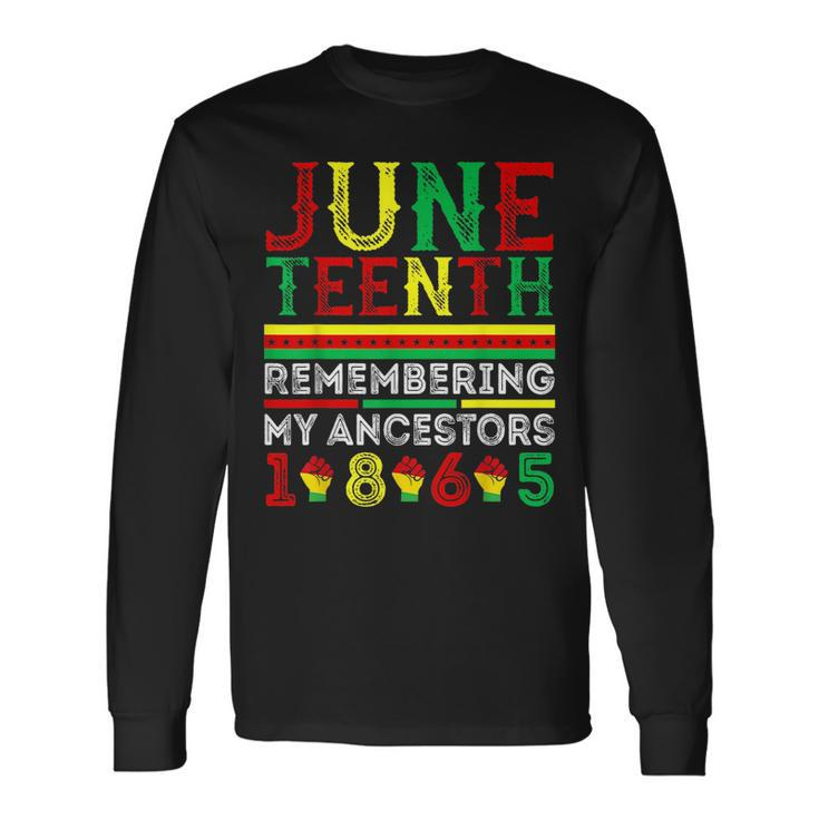 Junenth 1865 Remembering My Ancestors Junenth Long Sleeve T-Shirt