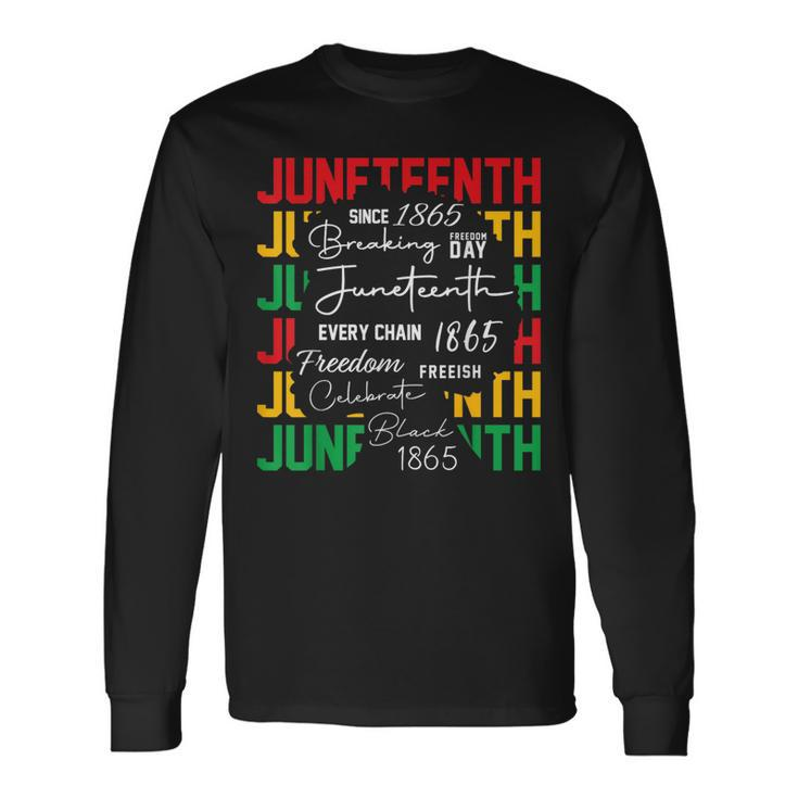 Junenth Celebrate Black Freedom Breaking Every Chain 1865 Long Sleeve T-Shirt