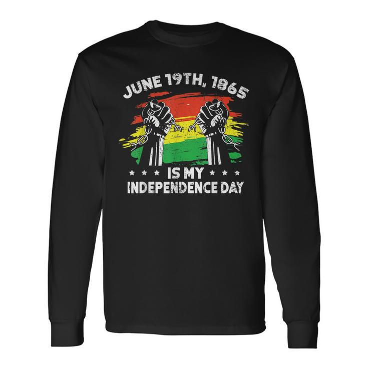 Junenth Fist June 19Th 1865 Is My Independence Day Long Sleeve T-Shirt T-Shirt