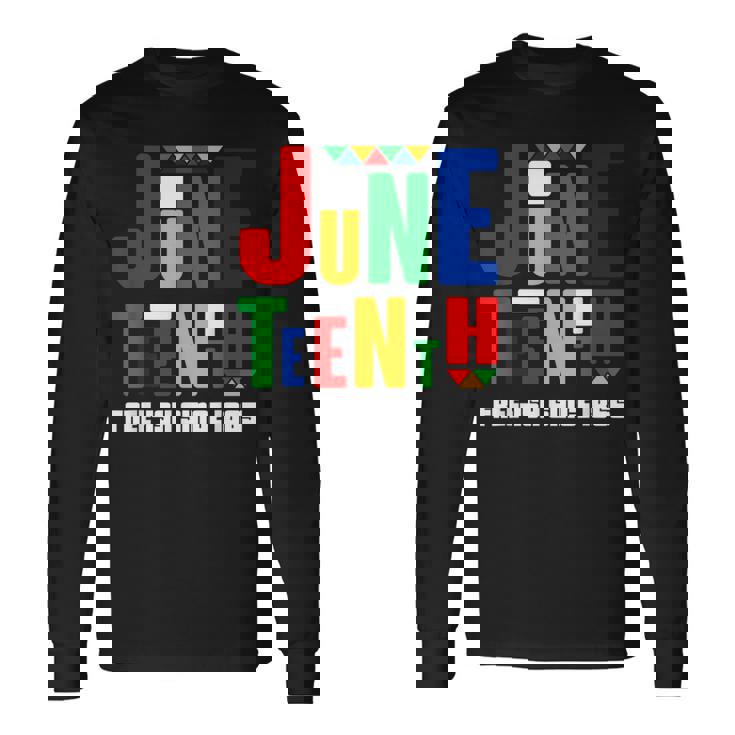 Junenth Free-Ish Since 1865 Celebrate Black History Long Sleeve T-Shirt T-Shirt