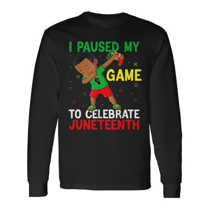 Junenth I Paused My Game To Celebrate Junenth Gaming Long Sleeve T-Shirt T-Shirt