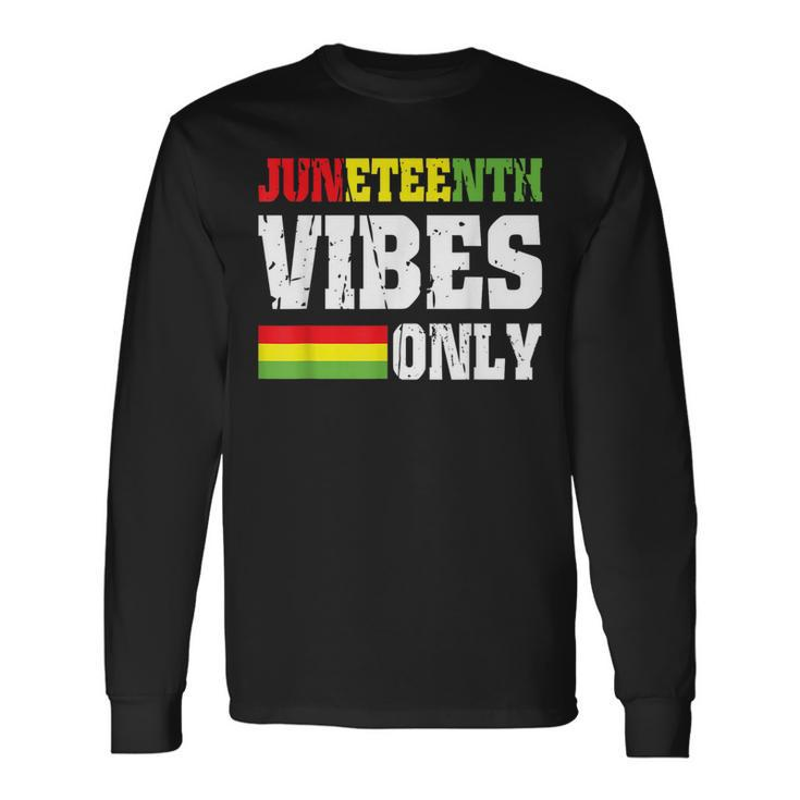 Junenth Vibes Only June 19 1865 Celebrate Black History Long Sleeve T-Shirt T-Shirt