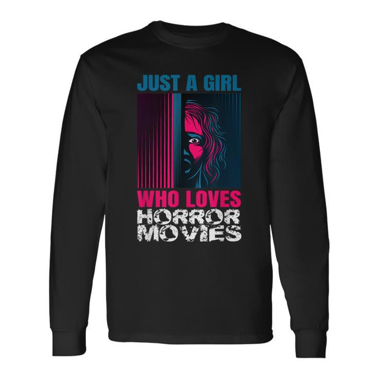 Just A Girl Horror Movies Halloween Costume Horror Movie Halloween Costume Long Sleeve T-Shirt