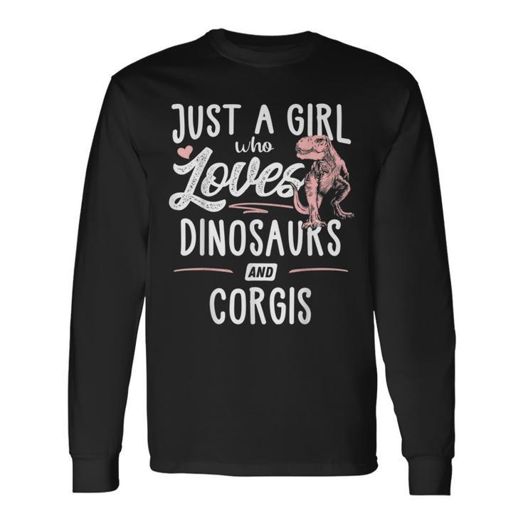 Just A Girl Who Loves Dinosaurs And Corgis Dinosaur Long Sleeve T-Shirt T-Shirt Gifts ideas