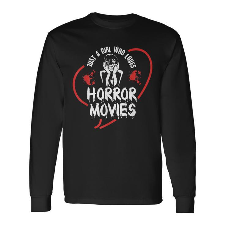 Just A Girl Who Loves Horror Movies Movies Long Sleeve T-Shirt