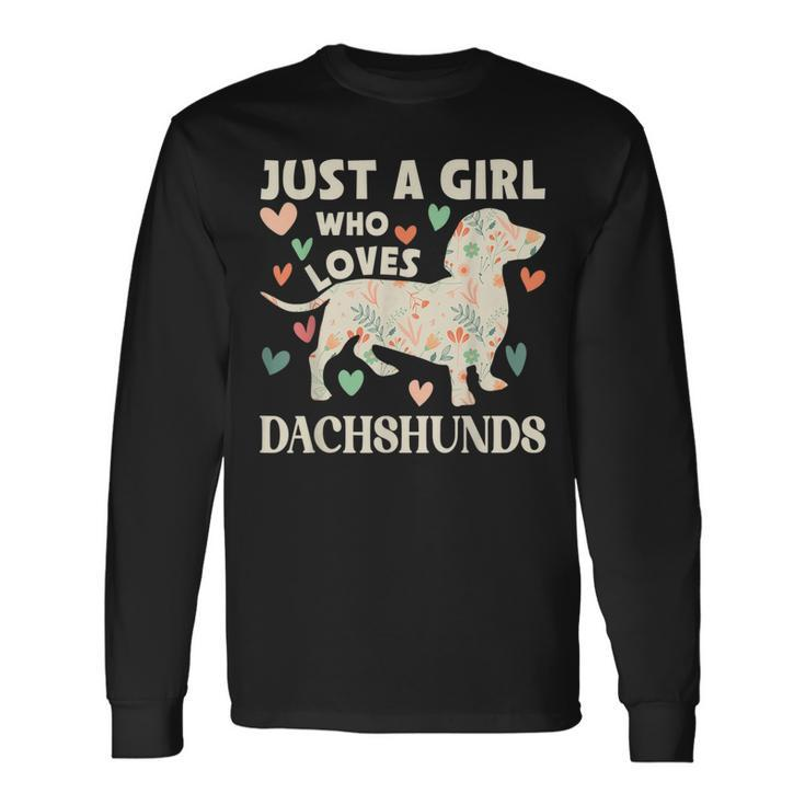 Just A Girls Who Loves Dachshunds Cute Floral Dachshund Dog Long Sleeve T-Shirt
