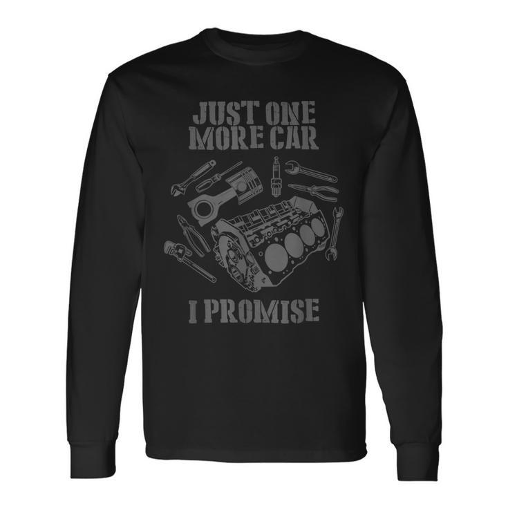 Just One More Car Part I Promise For Car Enthusiast Long Sleeve T-Shirt T-Shirt