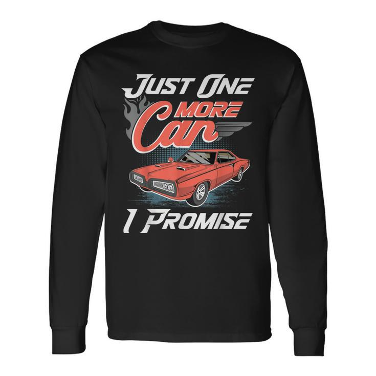 Just One More Car I Promise Classic Collector Long Sleeve T-Shirt