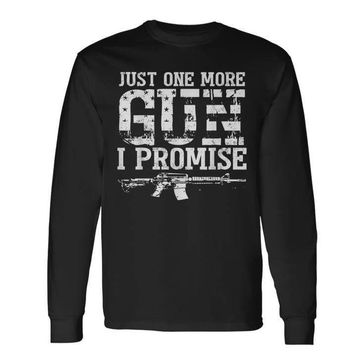 Just One More Gun I Promise Flag Distressed Long Sleeve T-Shirt