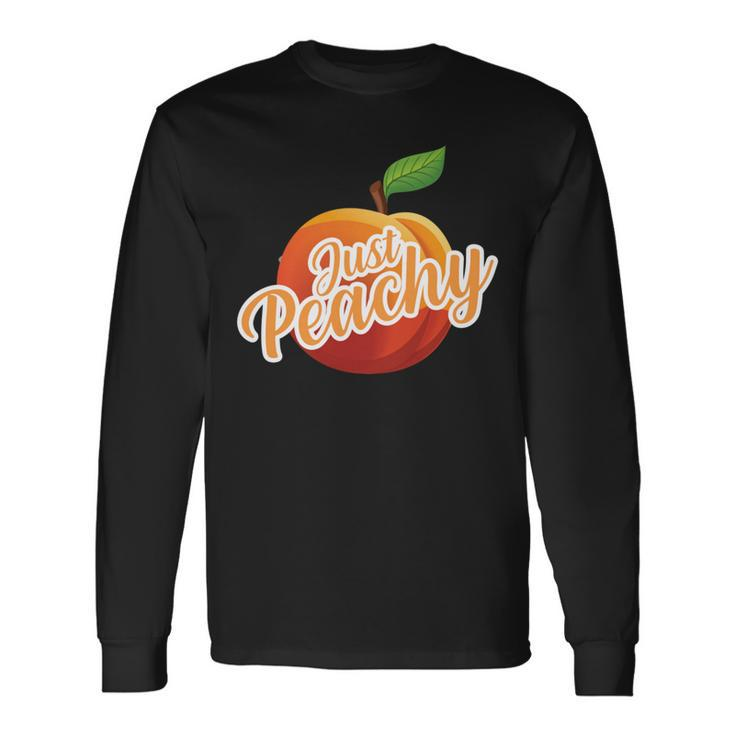 Just Peachy Summer Positive Motivational Inspirational Quote Long Sleeve T-Shirt