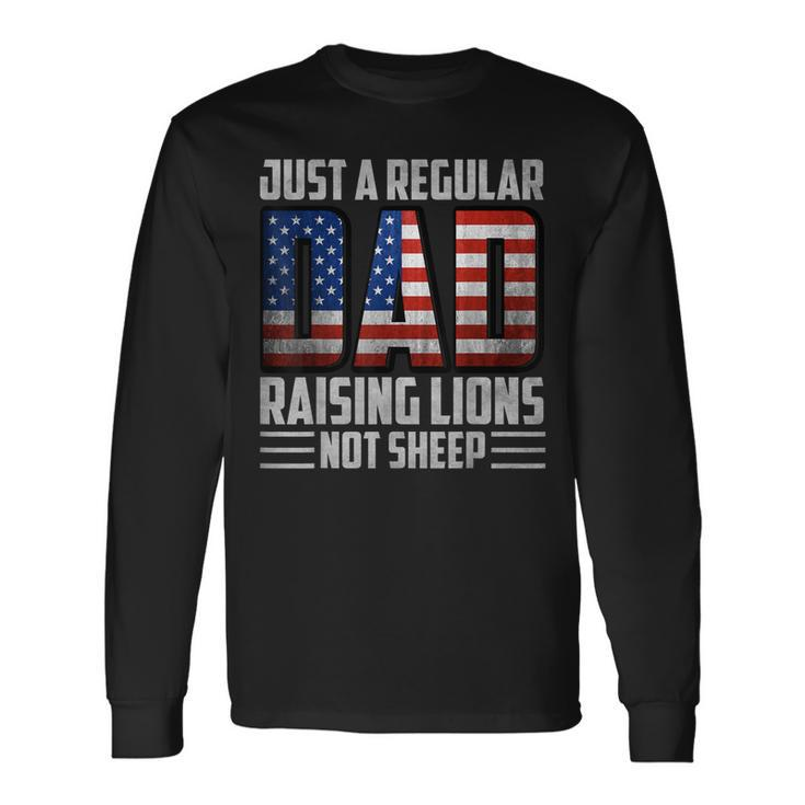 Just A Regular Dad Raising Lions For Patriot Long Sleeve T-Shirt T-Shirt